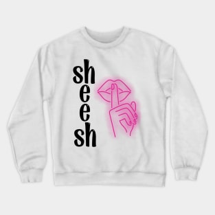 Sheesh Crewneck Sweatshirt